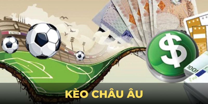 Kèo Châu Âu