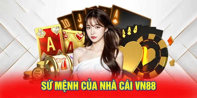 VN88 và sứ mệnh khi hoạt động